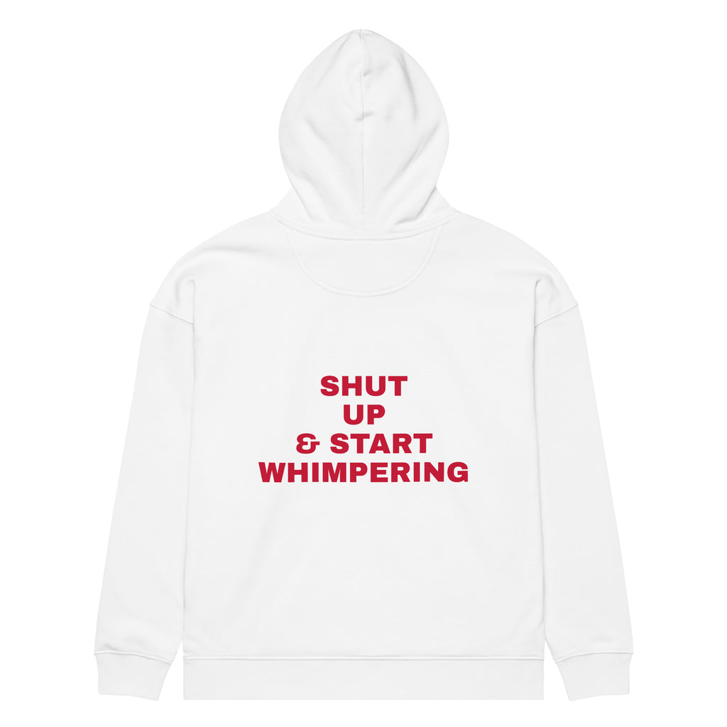 SHUT UP & START WHIMPERING oversized hoodie – white back view | So True