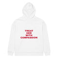 TREAT HER WITH COMPASSION oversized hoodie – white back view | So True