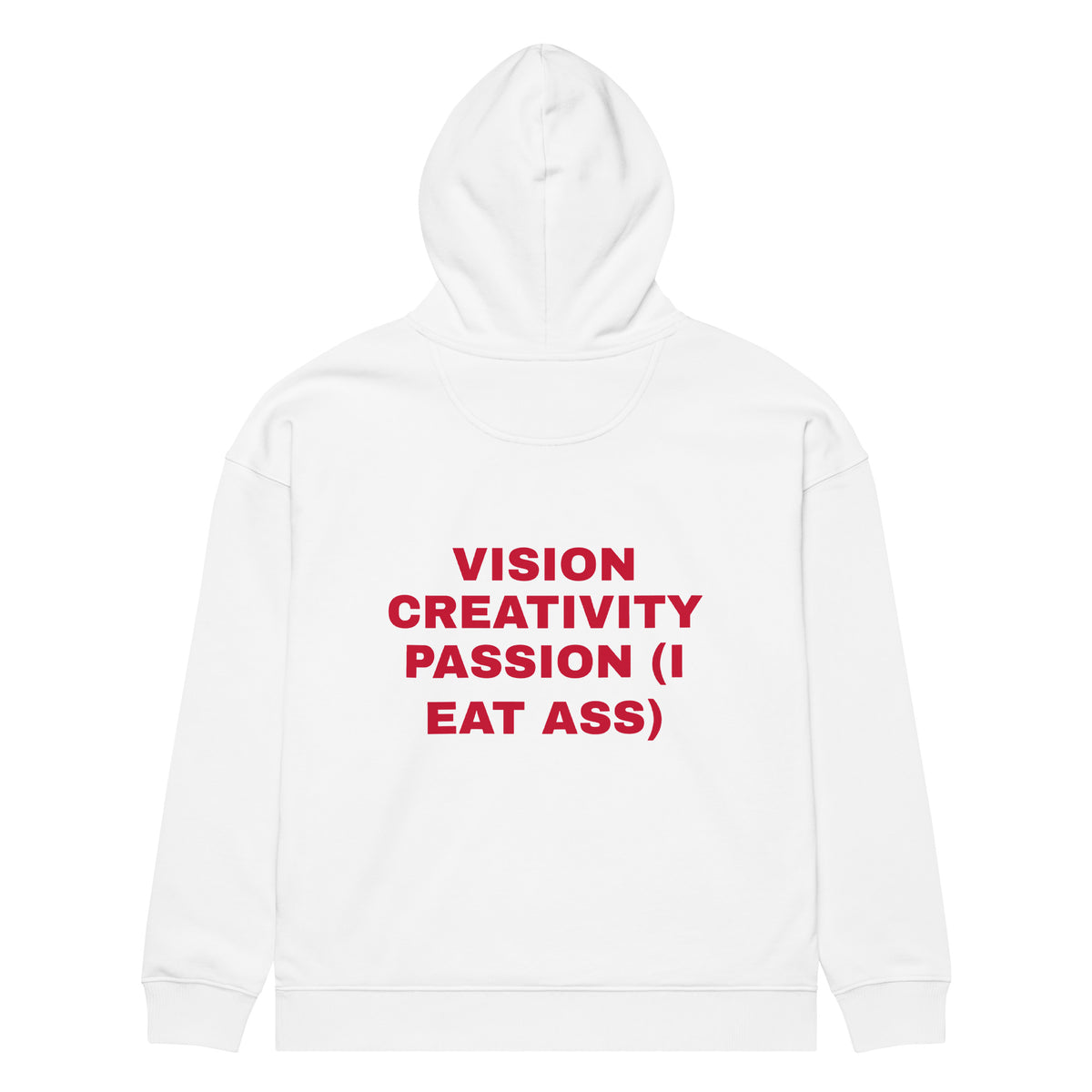 VISION CREATIVITY PASSION (I EAT ASS) oversized hoodie – white back view | So True