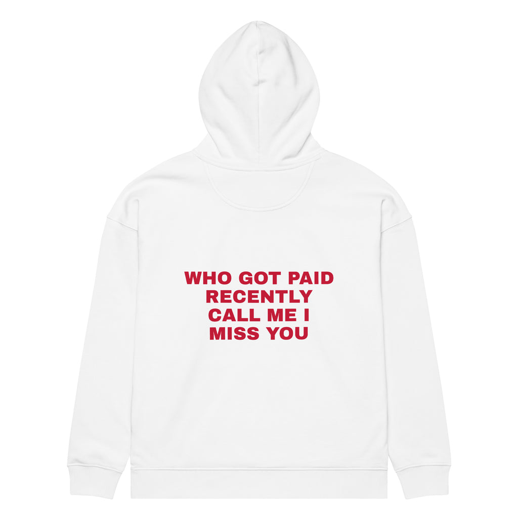 WHO GOT PAID RECENTLY CALL ME I MISS YOU oversized hoodie – white back view | So True