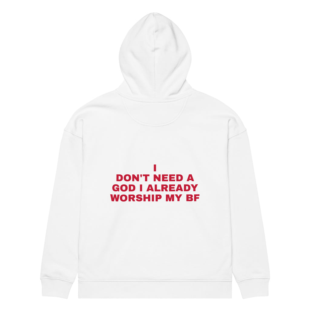 I DON'T NEED A GOD I ALREADY WORSHIP MY BF oversized hoodie – white back view | So True