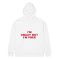I'M CRAZY BUT I'M FREE oversized hoodie – white back view | So True