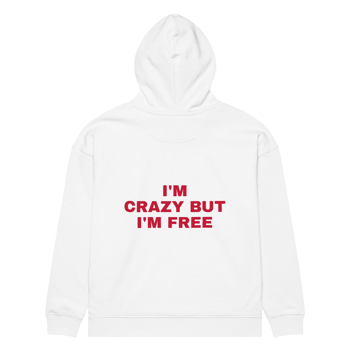 I'M CRAZY BUT I'M FREE oversized hoodie – white back view | So True