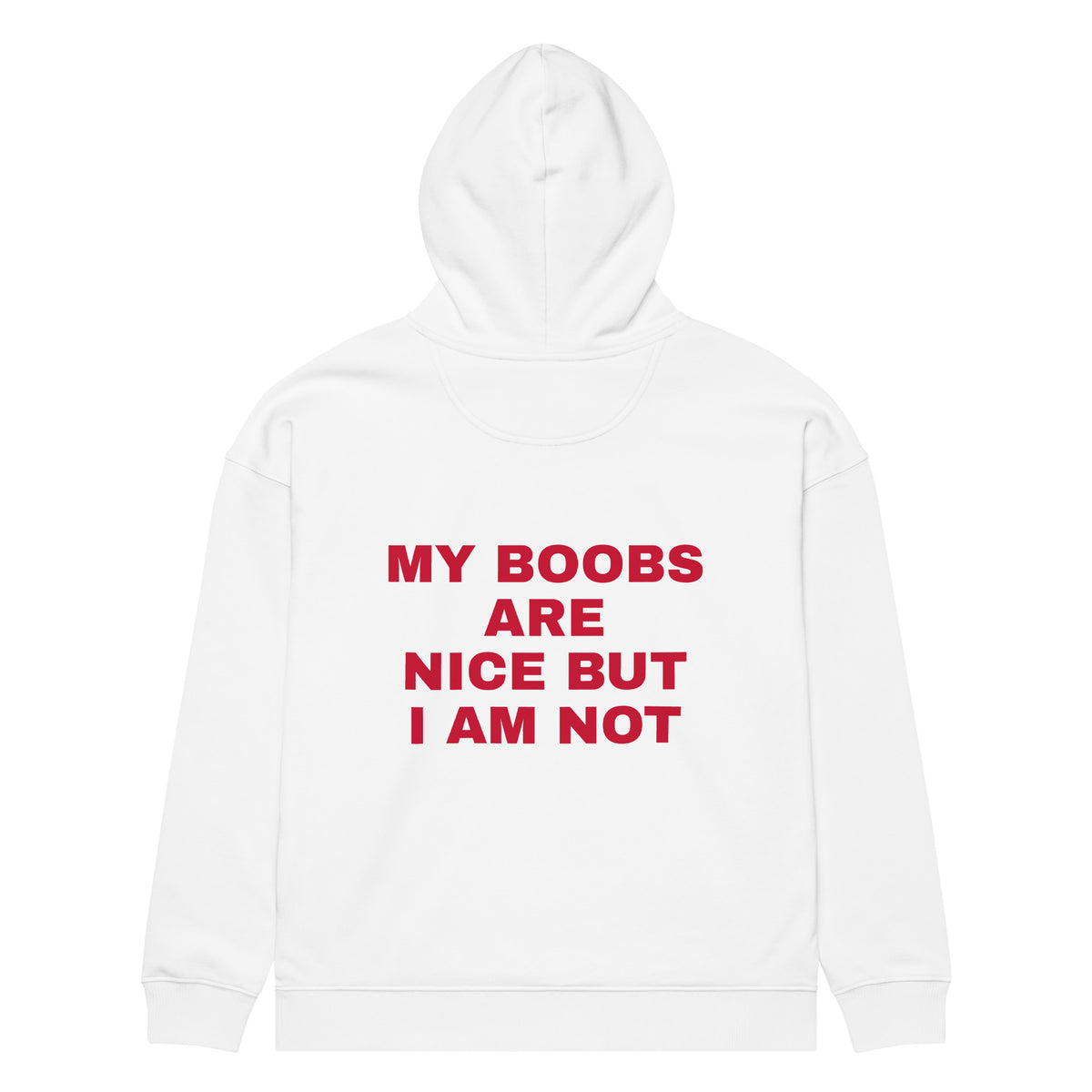 MY BOOBS ARE NICE BUT I AM NOT oversized hoodie – white back view | So True