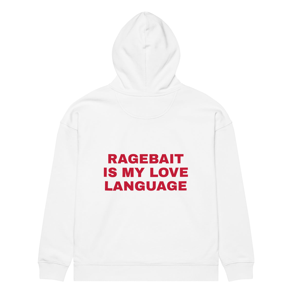 RAGEBAIT IS MY LOVE LANGUAGE oversized hoodie – white back view | So True