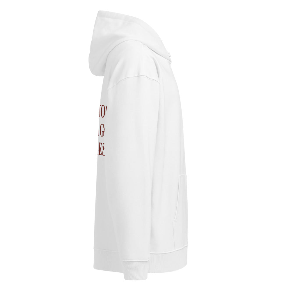 IF I'M TOO MUCH GO FIND LESS HOODIE